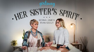 Her Sister's Spirit - Hot Lesbian Action with Kenna James & Ryan Keely - enjoy the best porn on HD-PORN.ONLINE